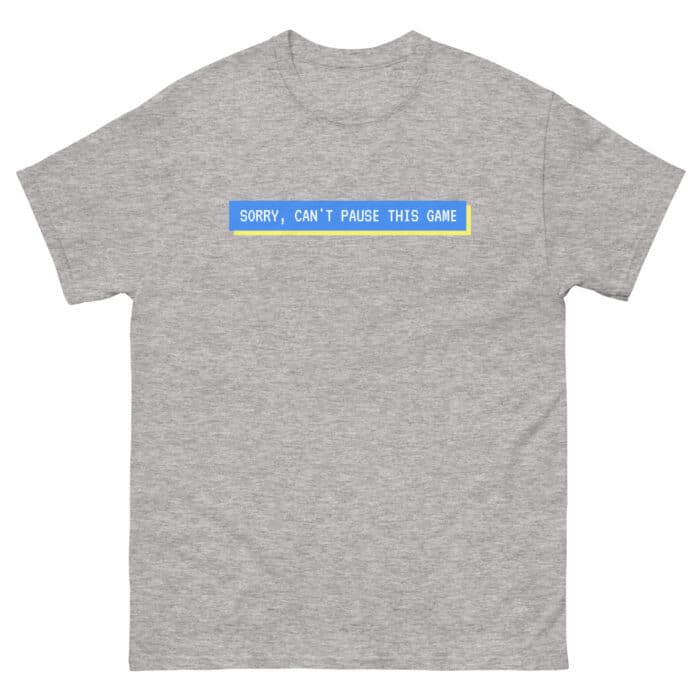 Funny Gaming T-shirt in grey "Sorry Can't Pause this game"