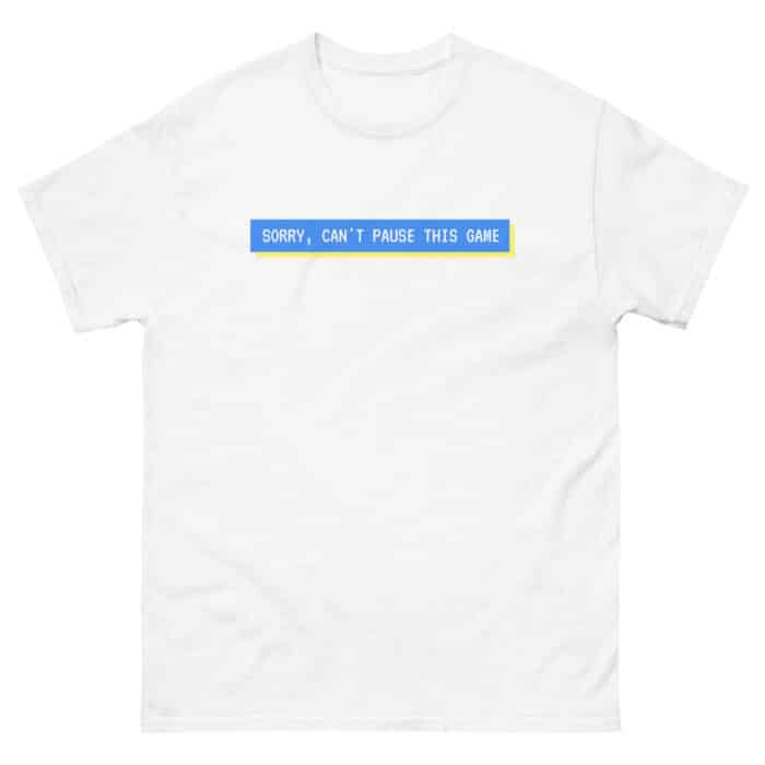 Funny Gaming T-shirt in white "Sorry Can't Pause this game"