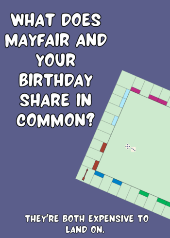 Funny Offensive Monopoly Gaming Birthday Card "What does Mayfair and your Birthday share in common?"