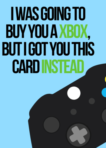 Funny Xbox Gaming Birthday Card "I was going to buy you a Xbox, but I got you this card instead"