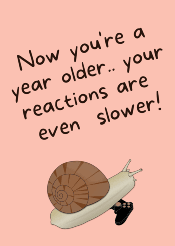 Funny Offensive Gaming Birthday Card "Now you're a year older.. Your reactions are even slower"