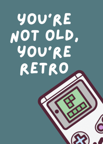 Gaming Retro Birthday Card "You're not old, You're retro"